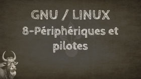 GNU / Linux. 8-Périphériques et pilotes by De la graine à l'humus